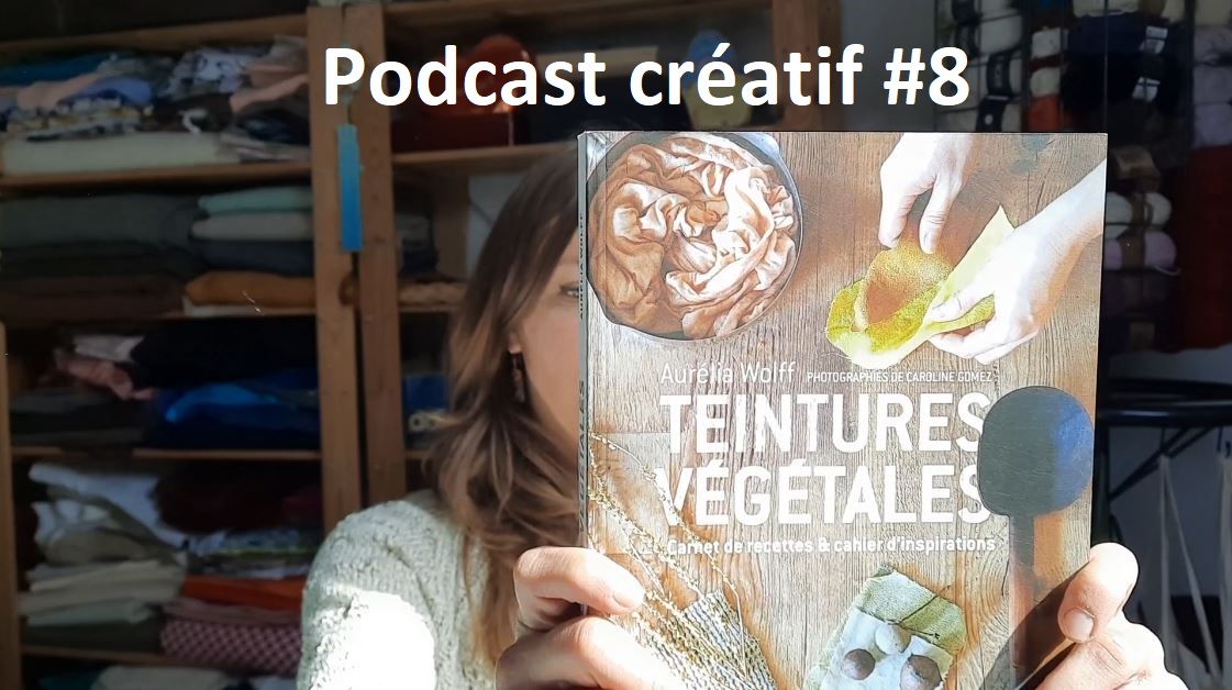 podcast créatif châle livre teinture végétale